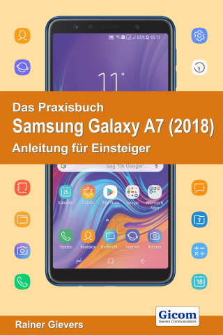 Rainer Gievers: Das Praxisbuch Samsung Galaxy A7 (2018) - Anleitung für Einsteiger