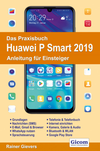 Rainer Gievers: Das Praxisbuch Huawei P Smart 2019 - Anleitung für Einsteiger
