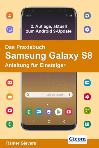 Rainer Gievers: Das Praxisbuch Samsung Galaxy S8 - Anleitung für Einsteiger
