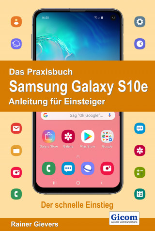 Rainer Gievers: Das Praxisbuch Samsung Galaxy S10e - Anleitung für Einsteiger