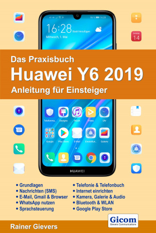 Rainer Gievers: Das Praxisbuch Huawei Y6 2019 - Anleitung für Einsteiger