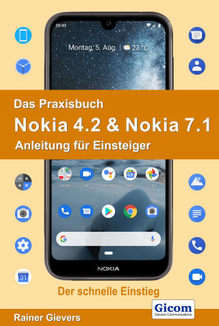 Rainer Gievers: Das Praxisbuch Nokia 4.2 & Nokia 7.1 - Anleitung für Einsteiger