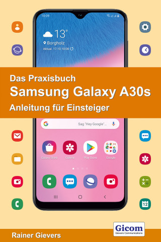 Rainer Gievers: Das Praxisbuch Samsung Galaxy A30s - Anleitung für Einsteiger 978-3-96469-063-0