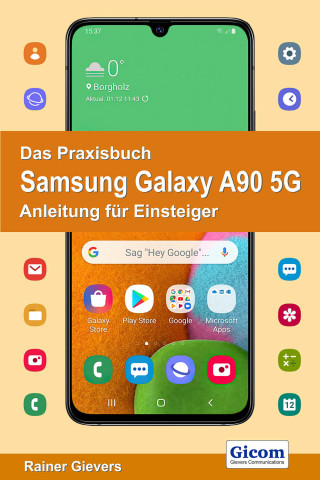 Rainer Gievers: Das Praxisbuch Samsung Galaxy A90 5G - Anleitung für Einsteiger