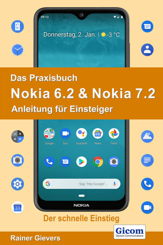 Rainer Gievers: Das Praxisbuch Nokia 6.2 & Nokia 7.2 - Anleitung für Einsteiger