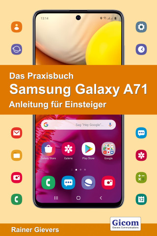 Rainer Gievers: Das Praxisbuch Samsung Galaxy A71 - Anleitung für Einsteiger