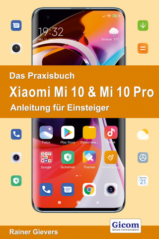Rainer Gievers: Titel Das Praxisbuch Xiaomi Mi 10 & Mi 10 Pro - Anleitung für Einsteiger