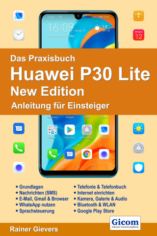 Rainer Gievers: Das Praxisbuch Huawei P30 Lite New Edition - Anleitung für Einsteiger978-3-96469-097-5
