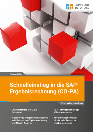 Stefan Eifler: Schnelleinstieg in die SAP-Ergebnisrechnung (CO-PA) - 2., erweiterte Auflage