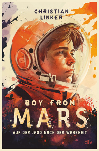 Christian Linker: Boy from Mars – Auf der Jagd nach der Wahrheit