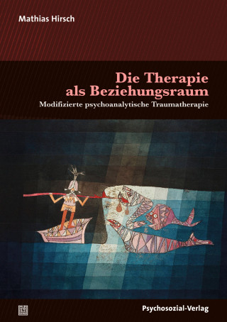 Mathias Hirsch: Die Therapie als Beziehungsraum