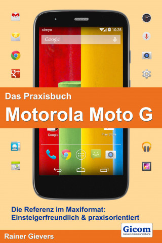 Rainer Gievers: Das Praxisbuch Motorola Moto G