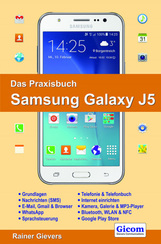 Rainer Gievers: Das Praxisbuch Samsung Galaxy J5 - Handbuch für Einsteiger