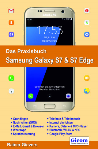 Rainer Gievers: Das Praxisbuch Samsung Galaxy S7 & S7 Edge - Handbuch für Einsteiger