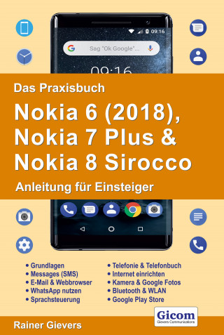 Rainer Gievers: Das Praxisbuch Nokia 6 (2018), Nokia 7 Plus & Nokia 8 Sirocco - Anleitung für Einsteiger