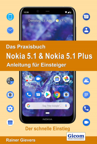 Rainer Gievers: Das Praxisbuch Nokia 5.1 & Nokia 5.1 Plus - Anleitung für Einsteiger