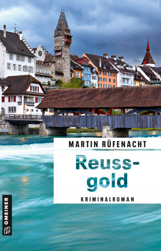 Martin Rüfenacht: Reussgold