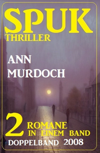 Ann Murdoch: Spuk Thriller Doppelband 2008