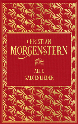 Christian Morgenstern: Alle Galgenlieder