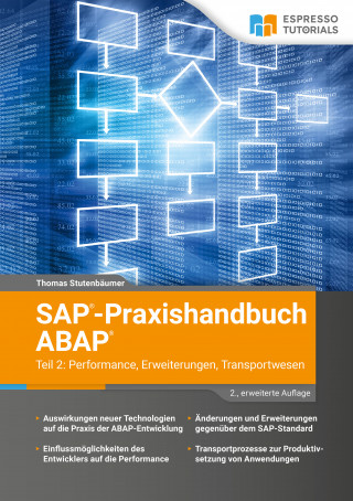 Thomas Stutenbäumer: SAP-Praxishandbuch ABAP Teil 2: Performance, Erweiterungen, Transportwesen - 2., erweiterte Auflage