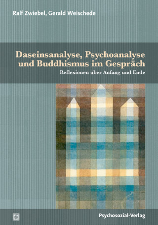Ralf Zwiebel, Gerald Weischede: Daseinsanalyse, Psychoanalyse und Buddhismus im Gespräch