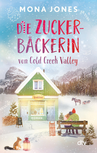 Mona Jones: Die Zuckerbäckerin von Cold Creek Valley