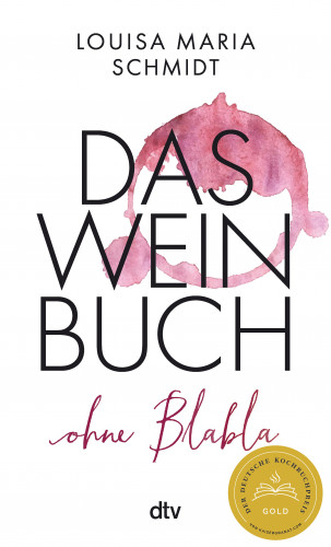 Louisa Maria Schmidt: Das Weinbuch – ohne Blabla