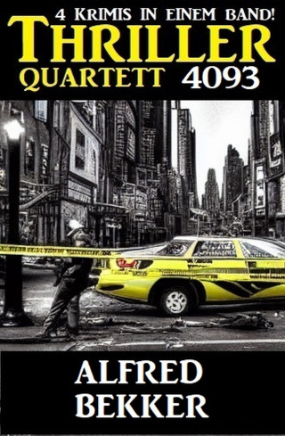 Alfred Bekker: Thriller Quartett 4093