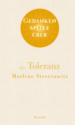 Marlene Streeruwitz: Gedankenspiele über die Toleranz
