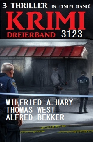 Alfred Bekker, Wilfried A. Hary, Thomas West: Krimi Dreierband 3123