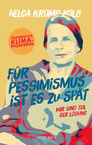 Helga Kromp-Kolb: Für Pessimismus ist es zu spät