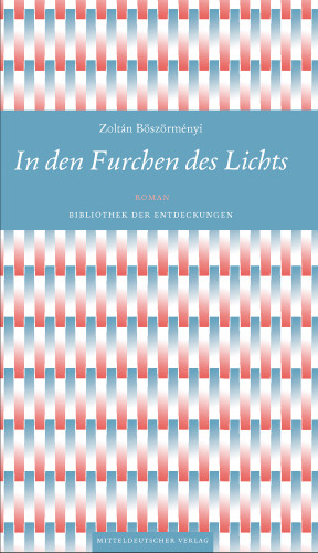 Zoltán Böszörményi: In den Furchen des Lichts