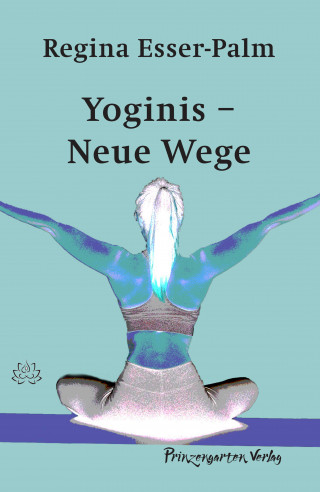 Regina Esser-Palm: Yoginis