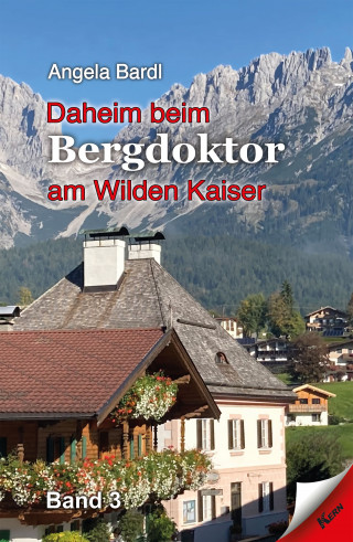 Angela Bardl: Daheim beim Bergdoktor am Wilden Kaiser