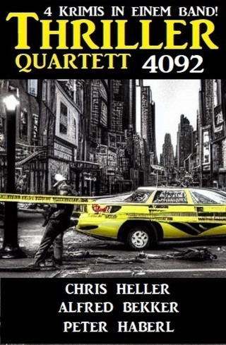 Chris Heller, Alfred Bekker, Peter Haberl: Thriller Quartett 4092