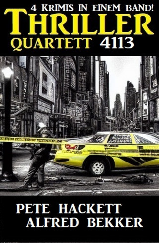 Pete Hackett, Alfred Bekker: Thriller Quartett 4113