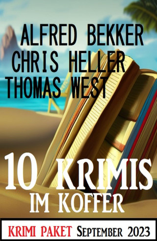 Alfred Bekker: 10 Krimis im Koffer September 2023: Krimi Paket