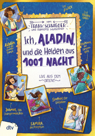 Frank Schwieger: Ich, Aladin, und die Helden aus 1001 Nacht