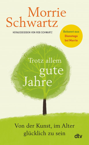 Morrie Schwartz: Trotz allem gute Jahre