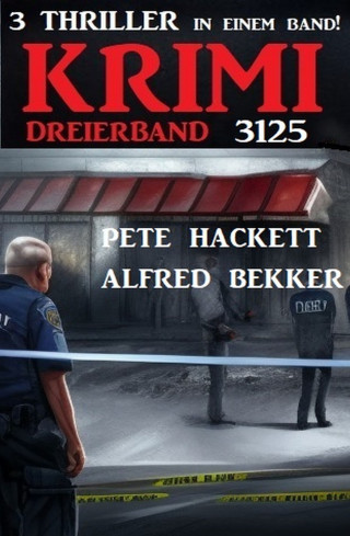 Pete Hackett, Alfred Bekker: Krimi Dreierband 3125