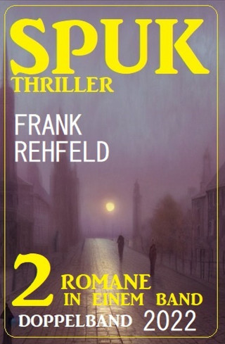 Frank Rehfeld: Spuk Thriller Doppelband 2022