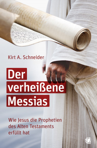Kirt A. Schneider: Der verheißene Messias