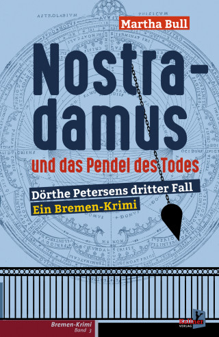 Martha Bull: Nostradamus und das Pendel des Todes