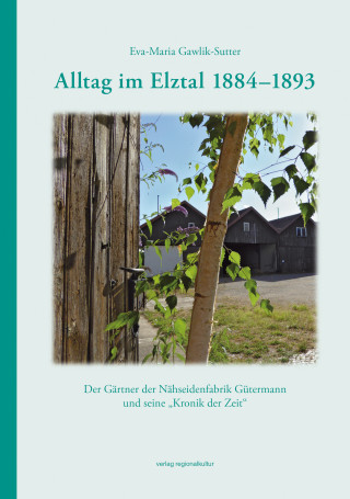 Eva-Maria Gawlik-Sutter: Alltag im Elztal 1884-1893