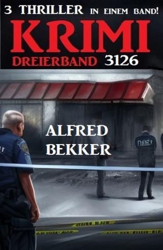 Alfred Bekker: Krimi Dreierband 3126