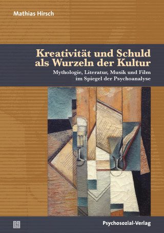 Mathias Hirsch: Kreativität und Schuld als Wurzeln der Kultur