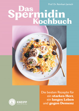 Reinhart Jarisch: Das Spermidin-Kochbuch
