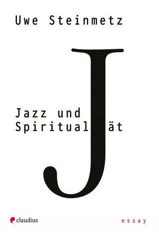 Uwe Steinmetz: Jazz und Spiritualität