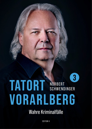 Norbert Schwendinger: TATORT VORARLBERG 3