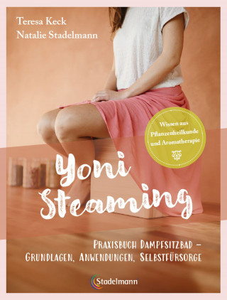 Teresa Keck, Natalie Stadelmann: Yoni Steaming